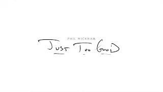 Phil Wickham - Just Too Good (Official Lyric Video)