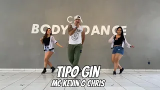Tipo Gin - Mc Kevin o Chris | Coreografia Cia Body&Dance