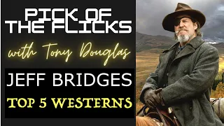 Jeff Bridges Top 5 Westerns