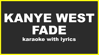 Kanye West Fade Lyrics and Karaoke | Karaoke Songs with Lyrics