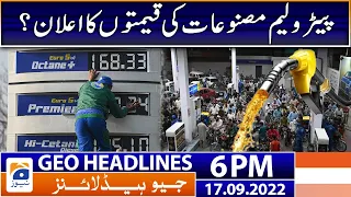 Geo News Headlines 6 PM - Petroleum prices?? | 17 September 2022