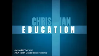 Lesson 3: "The Christian's Education" (Alexander Thornton)