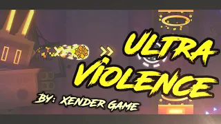 (Demon) "Ultra Violence" by Xender Game // Geometry Dash