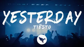 Tiësto - Yesterday (Lyrics)