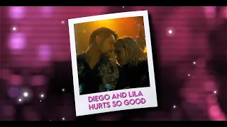 diego and lila (+s3) - hurts so good (instagram edit)