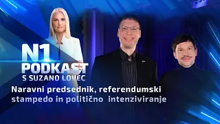 N1 podkast s Suzano Lovec: Naravni predsednik, referendumski stampedo in politično  intenziviranje