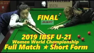 FINAL 2019 IBSF U-21 Women World Championship Bai Yulu Vs Nutcharat Wongharutha