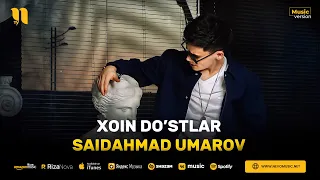 Saidahmad Umarov - Xoin do'stlar (audio 2023)