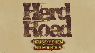 House of Shem - Hard Road (Audio) ft. Big Mountain