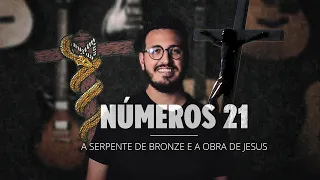 Números 21 | A Serpente de Bronze e a Obra de Jesus