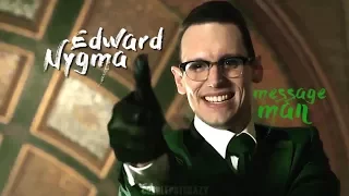 edward nygma ⎸message man