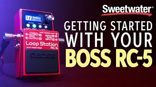 Getting Started with the BOSS RC-5 Loop Station