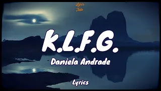 🎧 Daniela Andrade - K.L.F.G. |  Lyric video