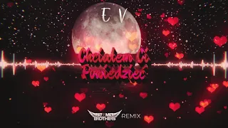 EV - Chciałem ci powiedzieć ( PaT MaT Brothers REMIX ) 2021