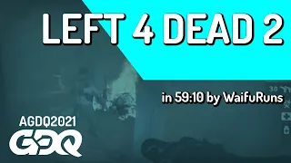 Left 4 Dead 2 by WaifuRuns in 59:10 - Awesome Games Done Quick 2021 Online