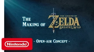 The Making of The Legend of Zelda: Breath of the Wild Video – Open-Air Concept