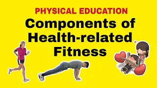 PHYSICAL EDUCATION: COMPONENTS OF HEALTH-RELATED FITNESS GRADE 7 8 9 10