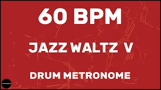 Jazz Waltz V | Drum Metronome Loop | 60 BPM