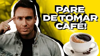 Pare de tomar café!