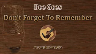 Don't Forget To Remember - BeeGees (Acoustic Karaoke)