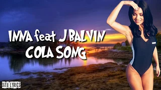 INNA feat J BALVIN - COLA SONG (Official Lyrics Video)