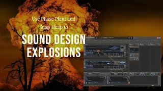 Explosion Sound Design Tutorial From Scratch With Phase Plant and Snap Heap