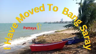 Goodbye Pattaya And Hello Bang Saray.