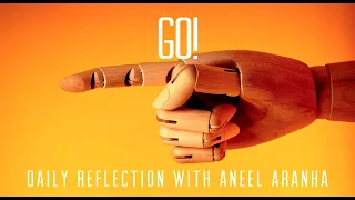 Daily Reflection with Aneel Aranha | Mark 6:7-13 | February 6, 2020