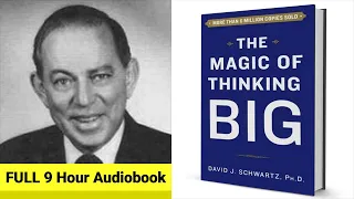 The Magic of Thinking Big | David Schwartz [ FULL Complete 9 Hour FREE Audiobook YouTube ]