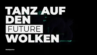 Future - TANZ AUF DEN WOLKEN | Madebytechno