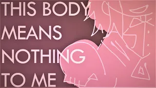 This body means nothing to me//Original Animation Meme?