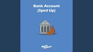Bank Account (Sped Up)