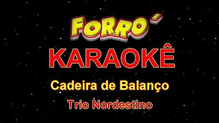 Karaokê  Forró - Cadeira de Balanço - Trio Nordestino