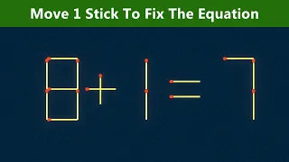 Move 1 Stick To Fix The Equation - Matchstick Puzzle