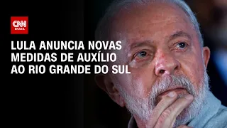 Lula anuncia novas medidas de auxílio ao Rio Grande do Sul | CNN PRIME TIME