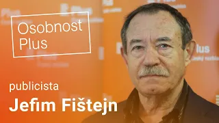 Jefim Fištejn: Svět bez cíle nemůže dlouho existovat, dřív nebo později vypukne válka