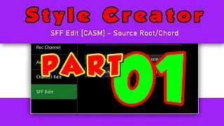 Style Creator - SFF Edit [CASM] - Source Root/Chord *** PART 1 ***