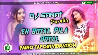 Ek Botal Pila Botal Khortha Piano Dj Song (Casio Music Vibration Bass Mix) Dj Sanat Purulia