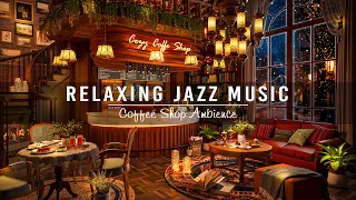 Jazz Relaxing Music at Cozy Coffee Shop Ambience ☕ Smooth Jazz Piano Music for Relax, Study and Work