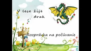 V lese žije drak - rozprávka na počúvanie