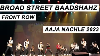 Broad Street Baadshahz | Front Row | Aaja Nachle 2023