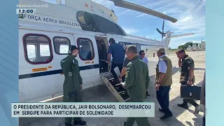 Presidente Jair Bolsonaro participa de solenidade no interior de Sergipe - Balanço Geral Sergipe