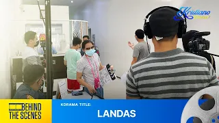 BEHIND THE SCENES: LANDAS | Kristiano Drama (KDrama) | KDR TV