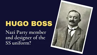 Hugo Boss - Nazi Party member and designer of the SS uniform?