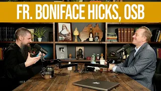 Parenthood, Video Games, & Sanctity w/ Fr. Boniface Hicks, OSB