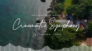 GlobalTunez - Cinematic Symphony ( Official Instrumental Music )