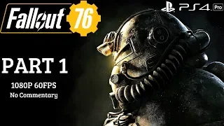 FALLOUT 76 - Gameplay Walkthrough Part 1 (Full Game) PS4 Pro