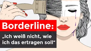 Borderline: Das Leben ertragen, das man nicht wollte