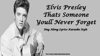 Elvis Presley That's Someone You'll Never Forget Sing Along Lyrics