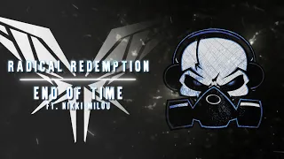 Radical Redemption & Nikki Milou - End Of Time (Radio Edit)